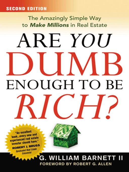 Title details for Are You Dumb Enough to Be Rich? by G. William BARNETT - Available